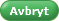 Avbryt